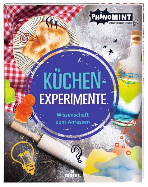 Moses Verlag - Phänomint Küchenexperimente - Wissenschaft zum Anfassen