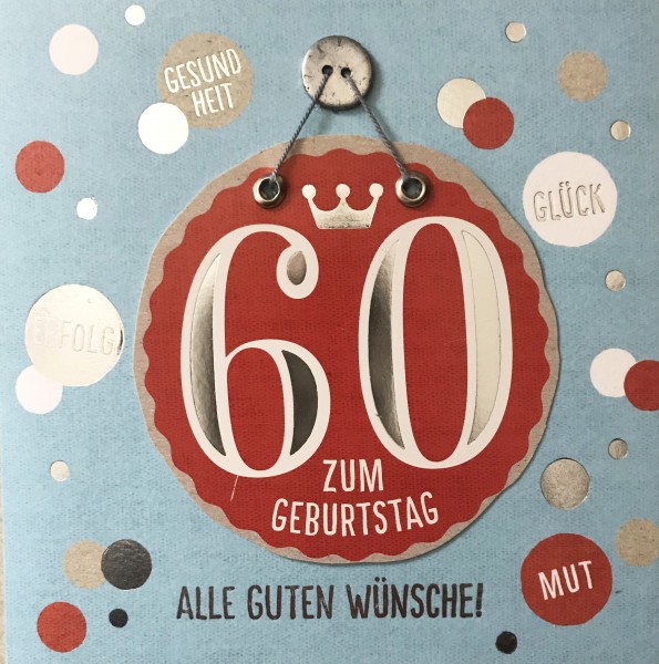 Gruss und Co - Knopfkarte - 60. Geburtstag - Alle Guten Wünsche